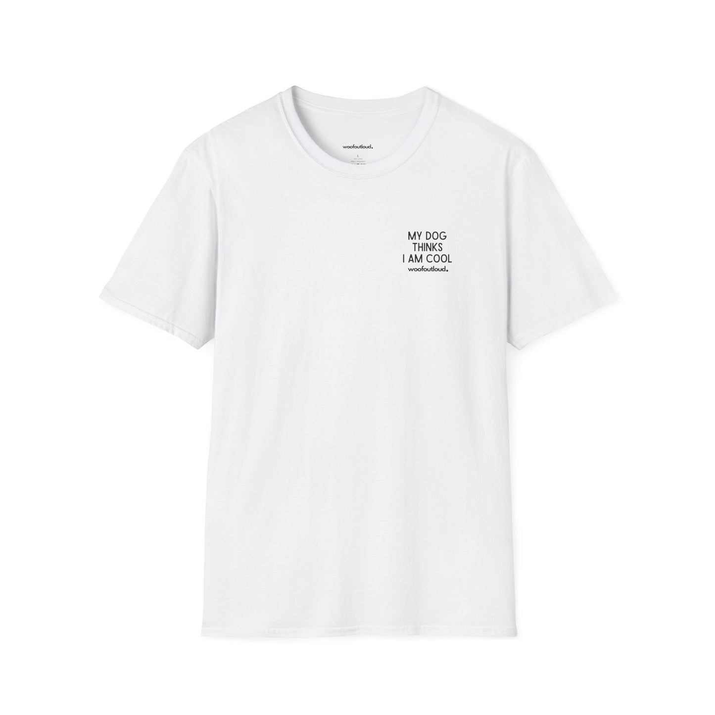 "My Dog Thinks I'm Cool" - T-Shirt