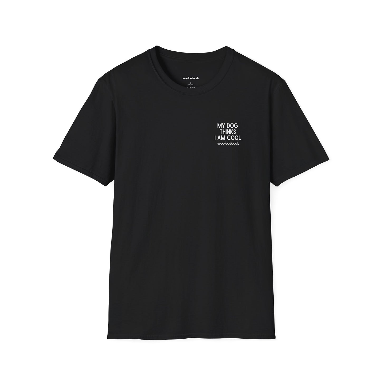 "My Dog Thinks I'm Cool" - T-Shirt